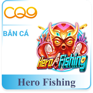 Bắn cá anh hùng